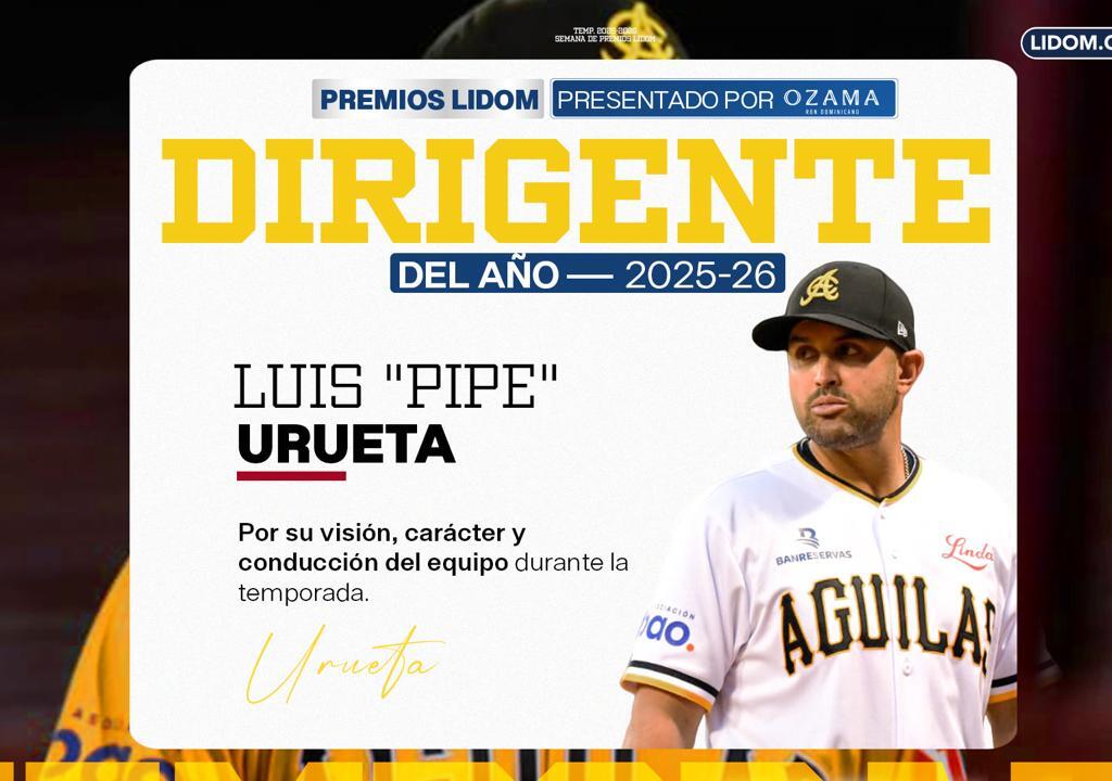Luis “Pipe” Urueta es elegido Manager del Año en la LIDOM Luis “Pipe” Urueta es elegido Manager del Año en la LIDOM