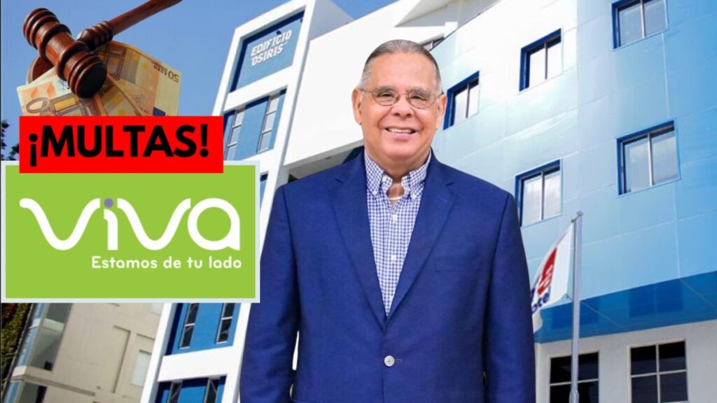 INDOTEL multa con más de RD millones a Viva por violar la Ley General de Telecomunicaciones 153-98, empresa de Juan Ramón Gómez Díaz incumplió contrato concesión