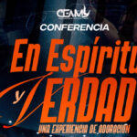 CEAM Ministry anuncia la conferencia «En Espíritu y Verdad», una experiencia de adoración
